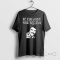Trending If Im Lost Please Return Me To Tom Selleck