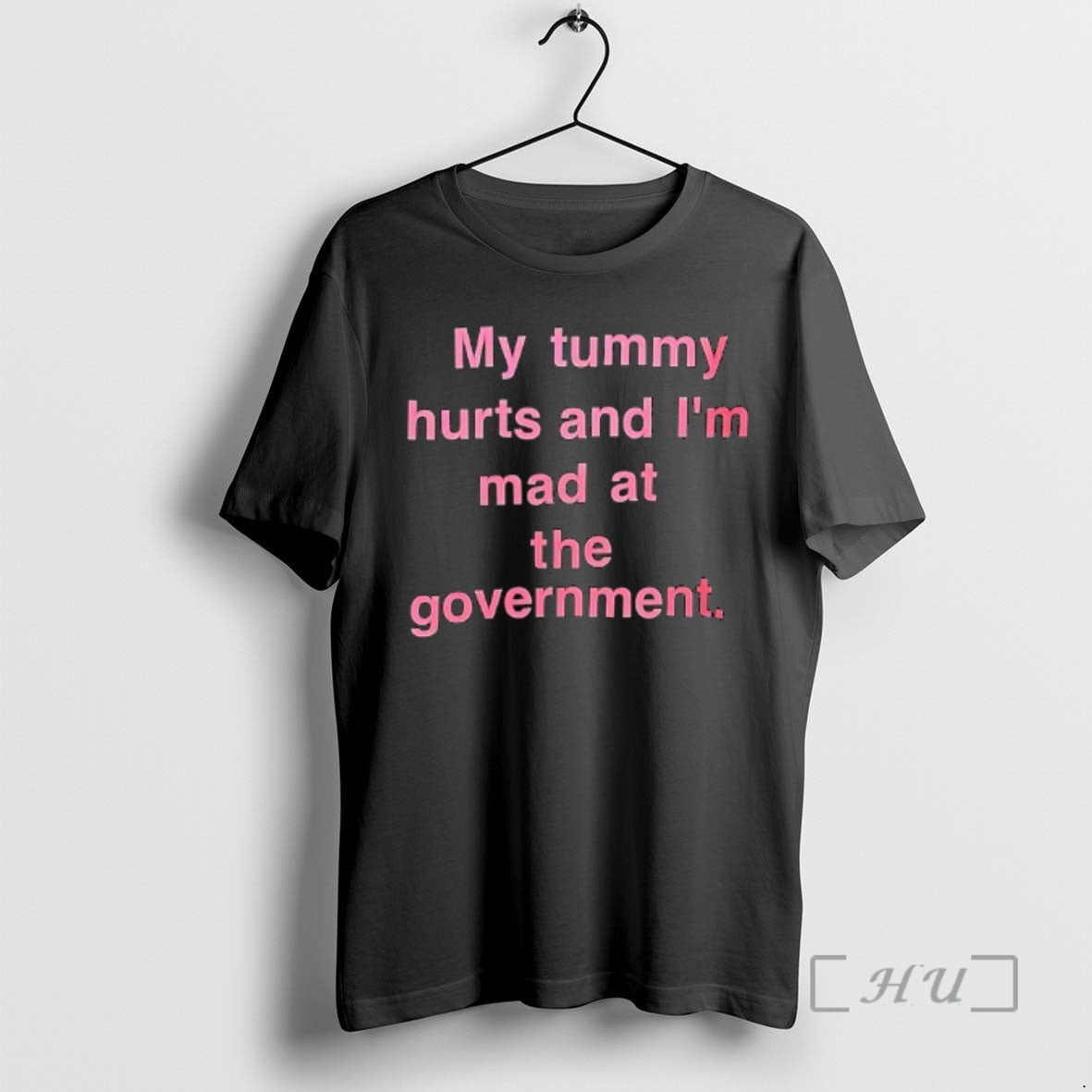 Trending My Tummy Hurts And Im Mad At The Government Text Premium T Shirts Sweater