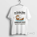Trending Otter The Fact That My Entire Body Cracks Like Glowstick Whenever I Move Premium