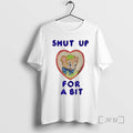 Trending Shut Up For Bit