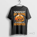 Trending The Best Men Still Go Skiing In Their Seventies Vintage Premium T Shirts Sweater