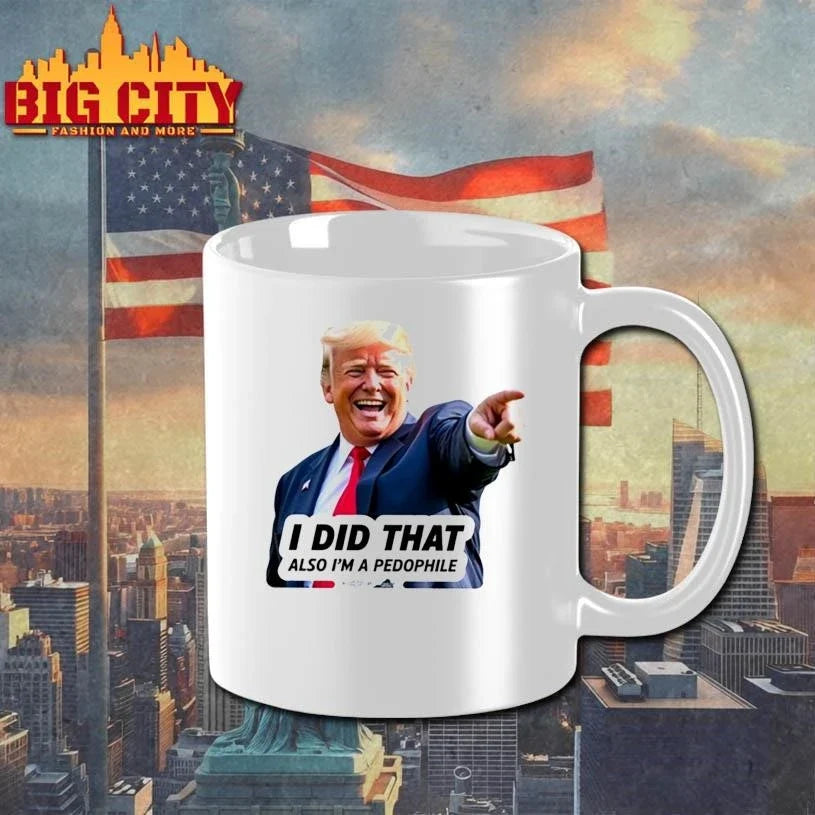Trump Did That Shirt Unisex
