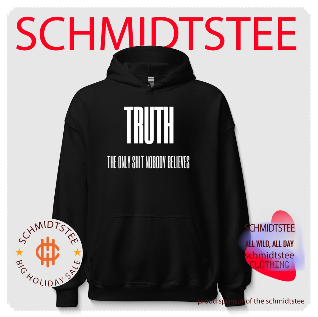 Truth The Only Shit Nobody Believes sarcastic quote shirt