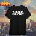 Where Is The Pot Funny St Shirt Unisex