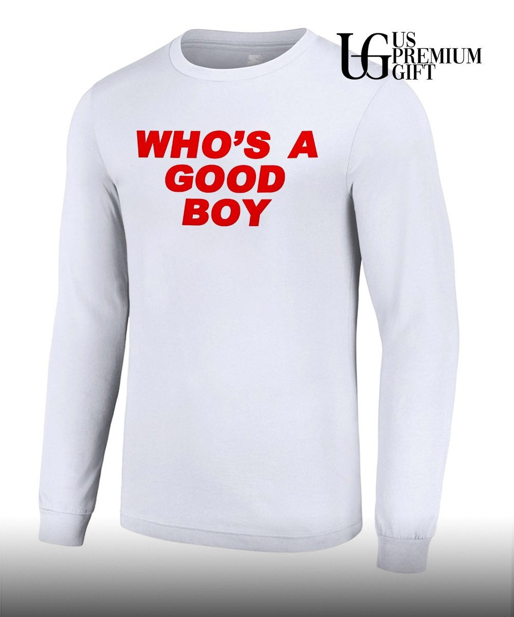 Who’s A Good Boy shirt Unisex