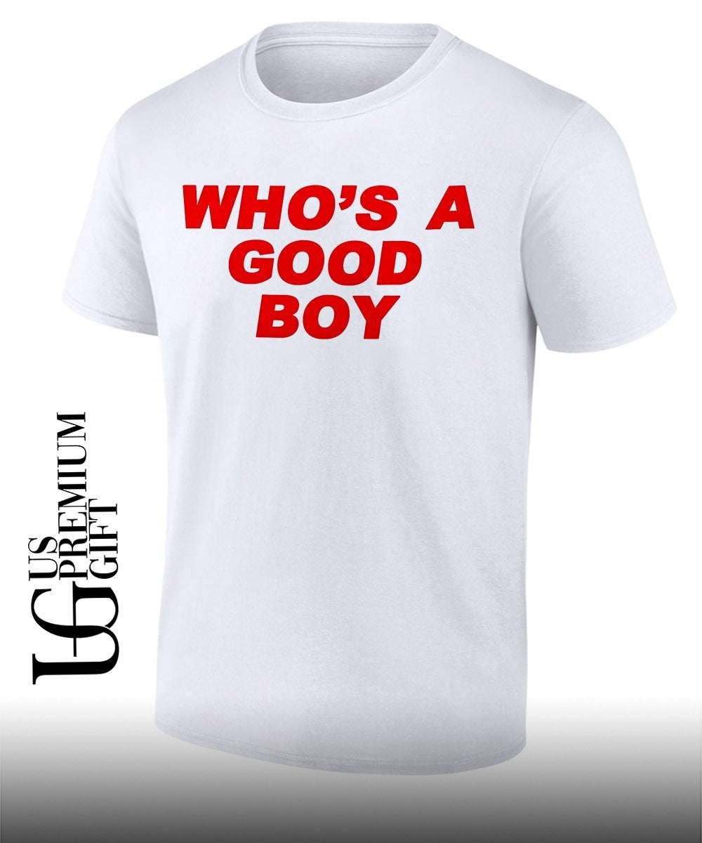 Who’s A Good Boy shirt Unisex