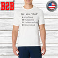Yes I Am A Chud Shirt Unisex