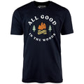 All Good In The Woods - Unisex