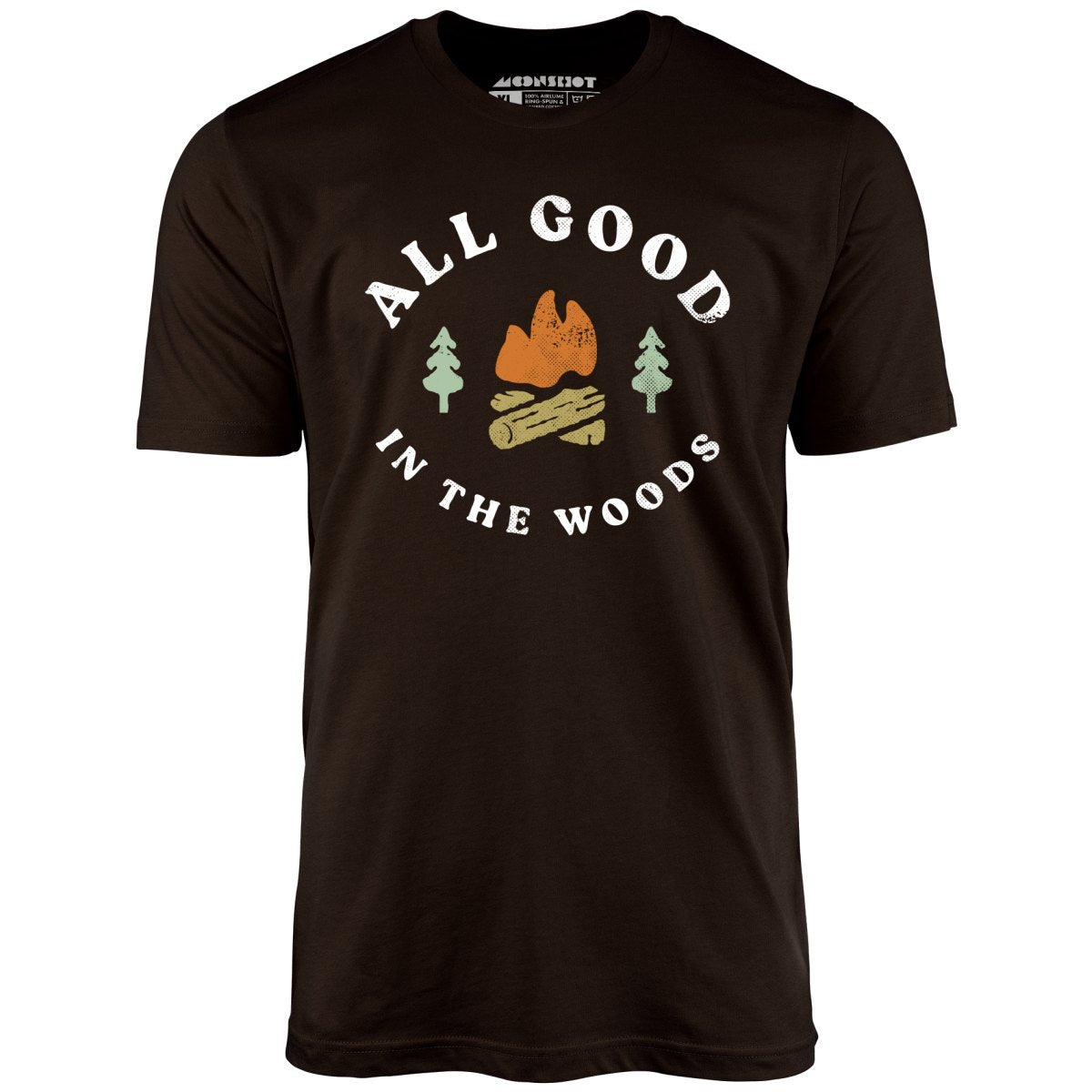 All Good In The Woods - Unisex