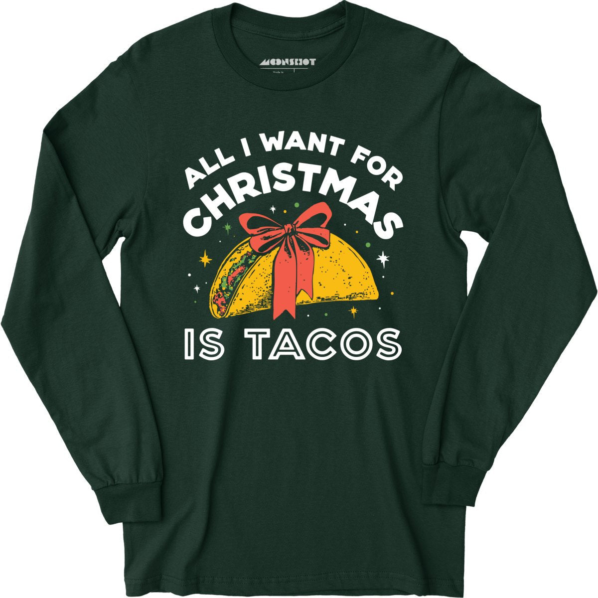 All I Want For Christmas is Tacos - Long Sleeve