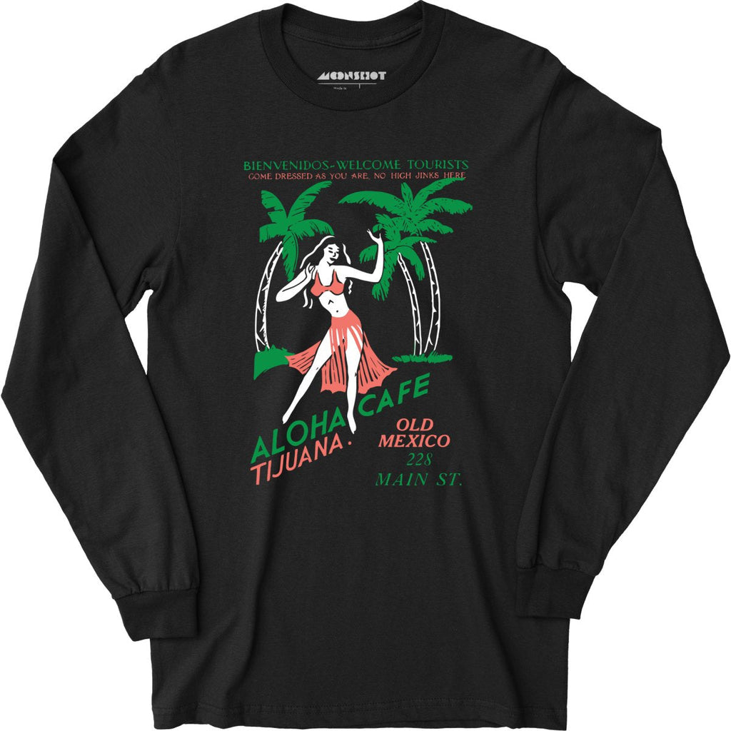 Aloha Cafe - Tijuana, Mexico - Vintage Tiki Bar - Long Sleeve