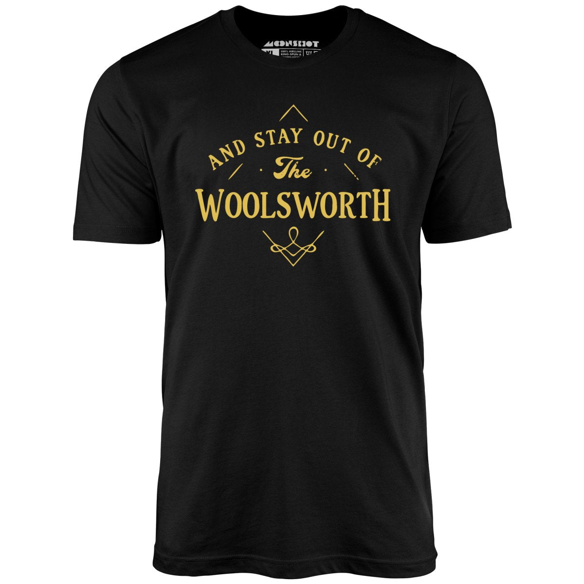And Stay Out of The Woolsworth - Unisex