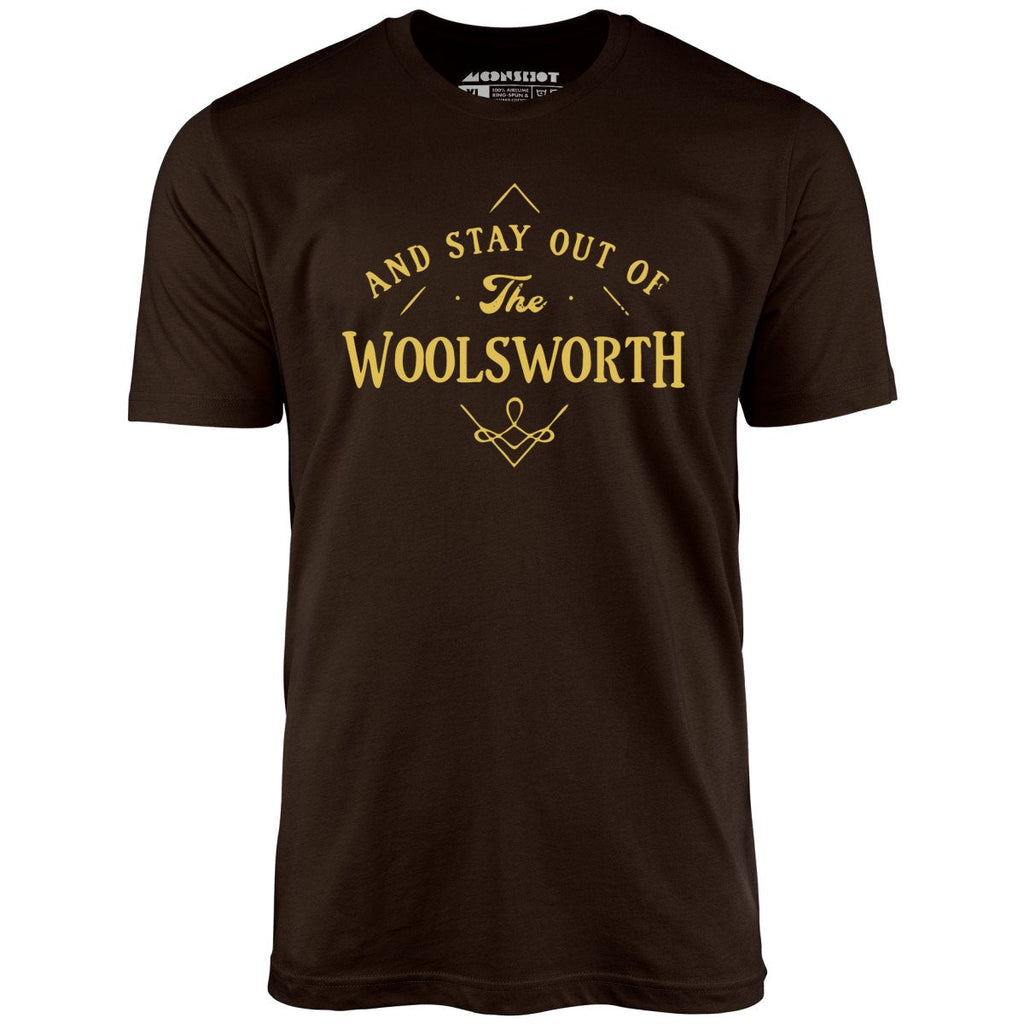 And Stay Out of The Woolsworth - Unisex