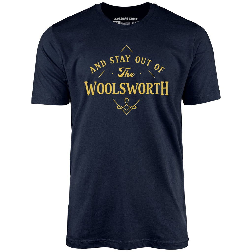 And Stay Out of The Woolsworth - Unisex