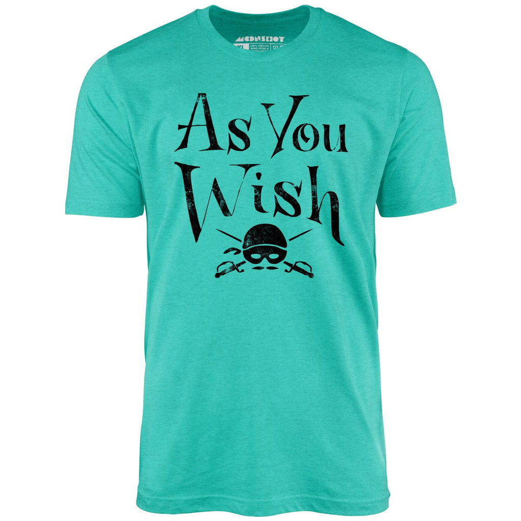 As You Wish - Unisex