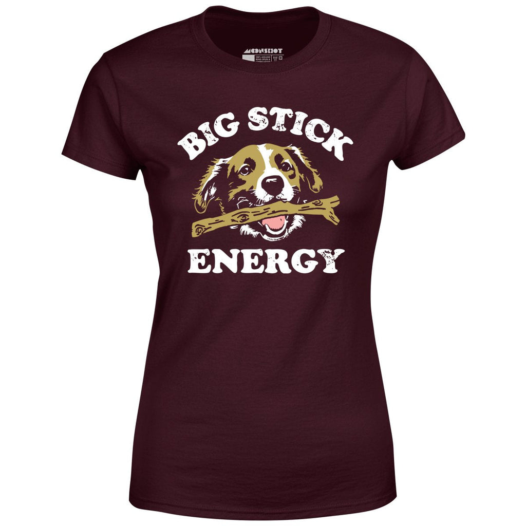 Big Stick Energy - Women's