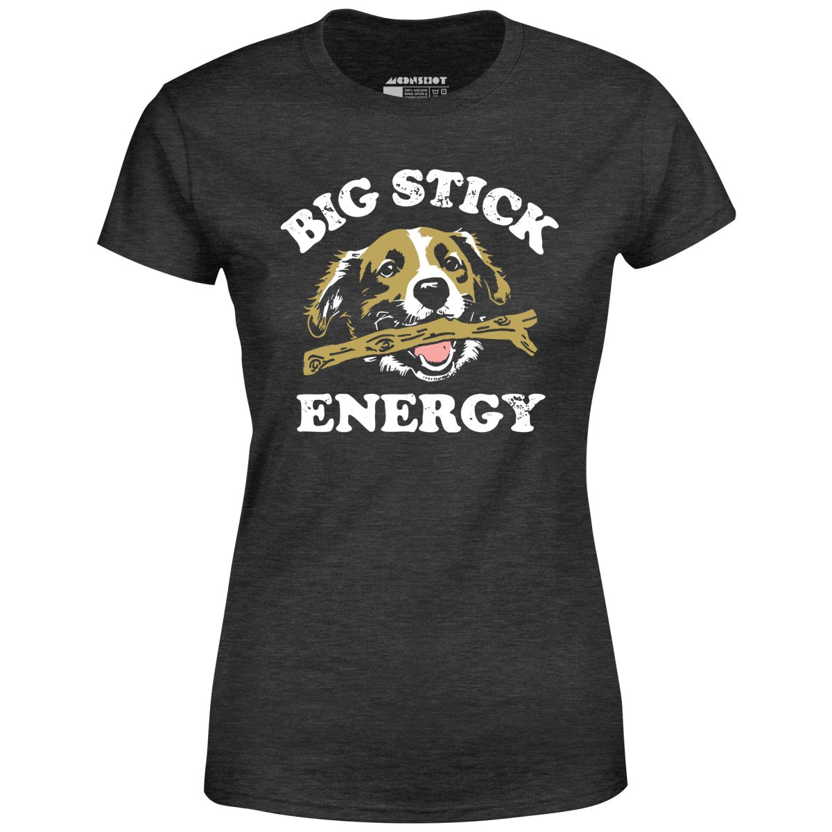 Big Stick Energy - Women's