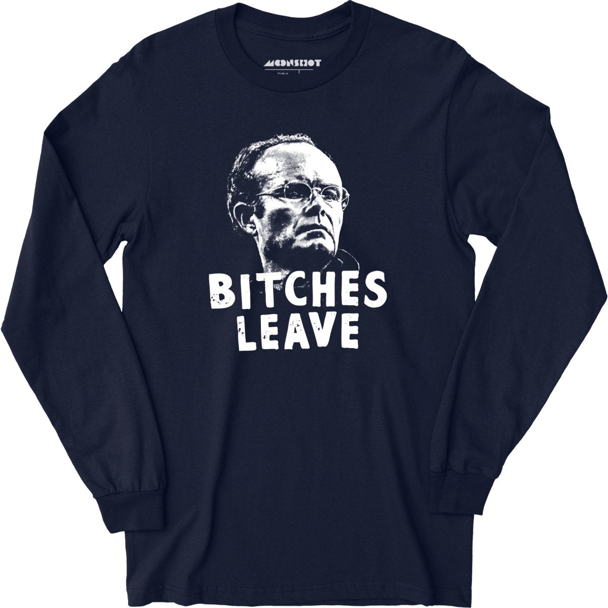 Bitches Leave - Long Sleeve