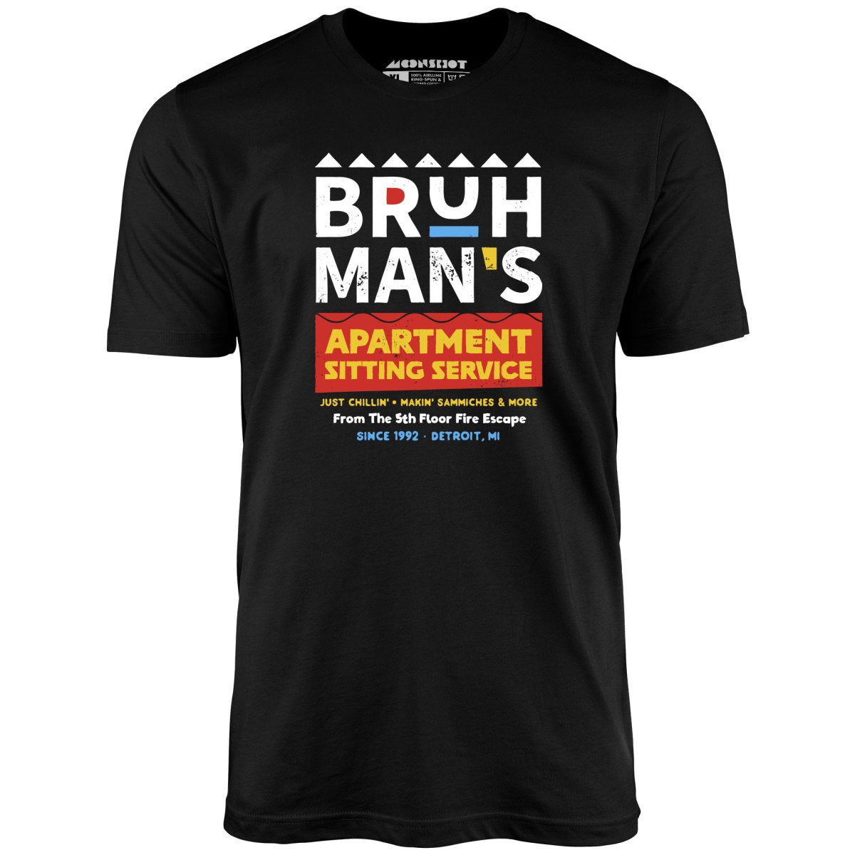 Bruh Man's Apartment Sitting Service - Unisex