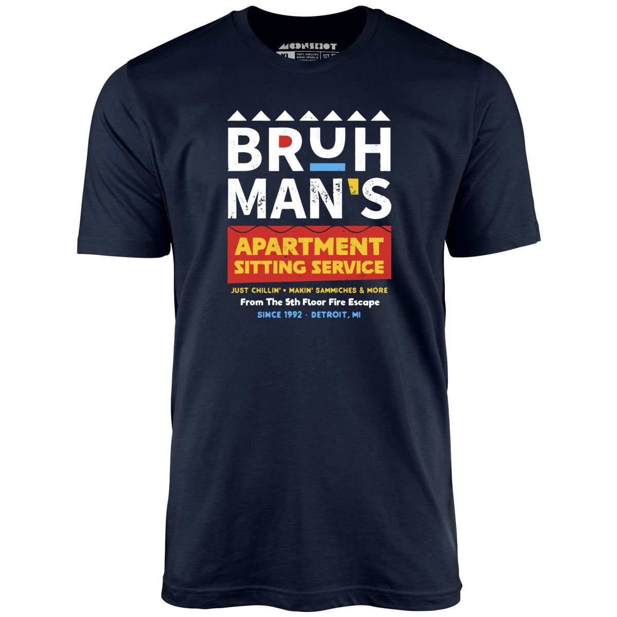 Bruh Man's Apartment Sitting Service - Unisex
