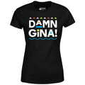 Damn Gina! - Women's