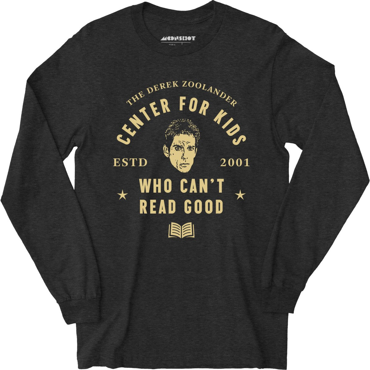 Derek Zoolander Center for Kids Who Can't Read Good - Long Sleeve