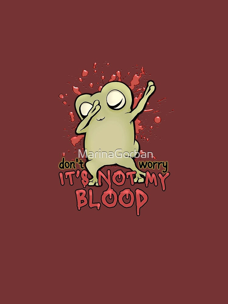 Dont Worry Its Not My Blood - Funny Halloween Frog by ViewerEqualsPhoton