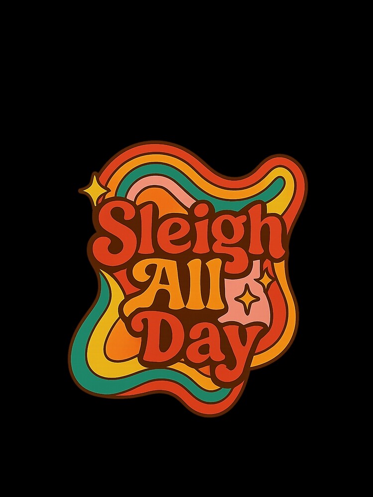 Sleigh All Day - Retro 70s Christmas Gift by PunchDrop