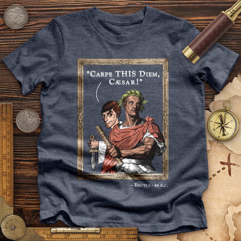 Carpe THIS Diem Caesar Premium Quality Tee