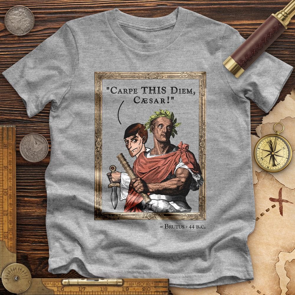 Carpe THIS Diem Caesar Premium Quality Tee