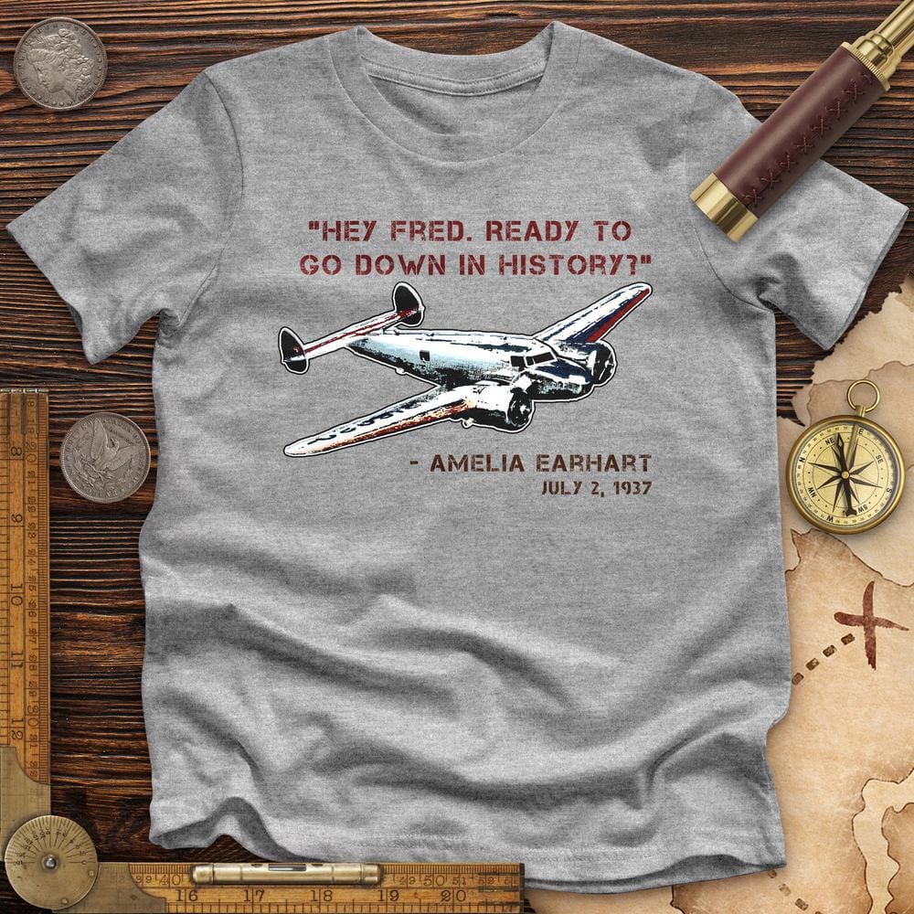 Ready To Go Down In History Premium Quality Tee