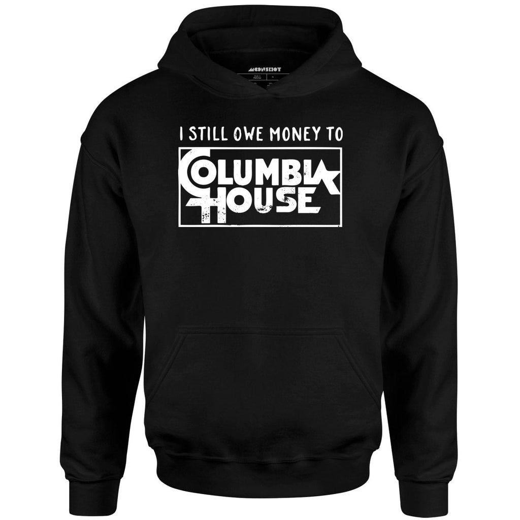 I Still Owe Money - Unisex