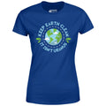 Keep Earth Clean It Isn't Uranus - Women's
