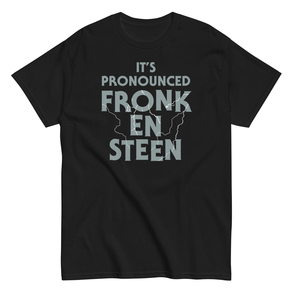It's Pronounced Fronk-En-Steen Men's Classic Tee
