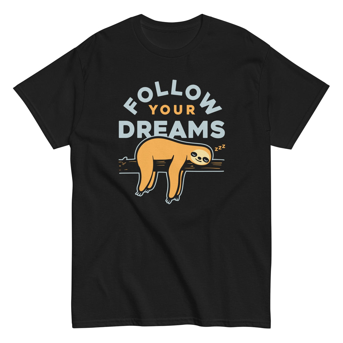 Follow Your Dreams Men's Classic Tee