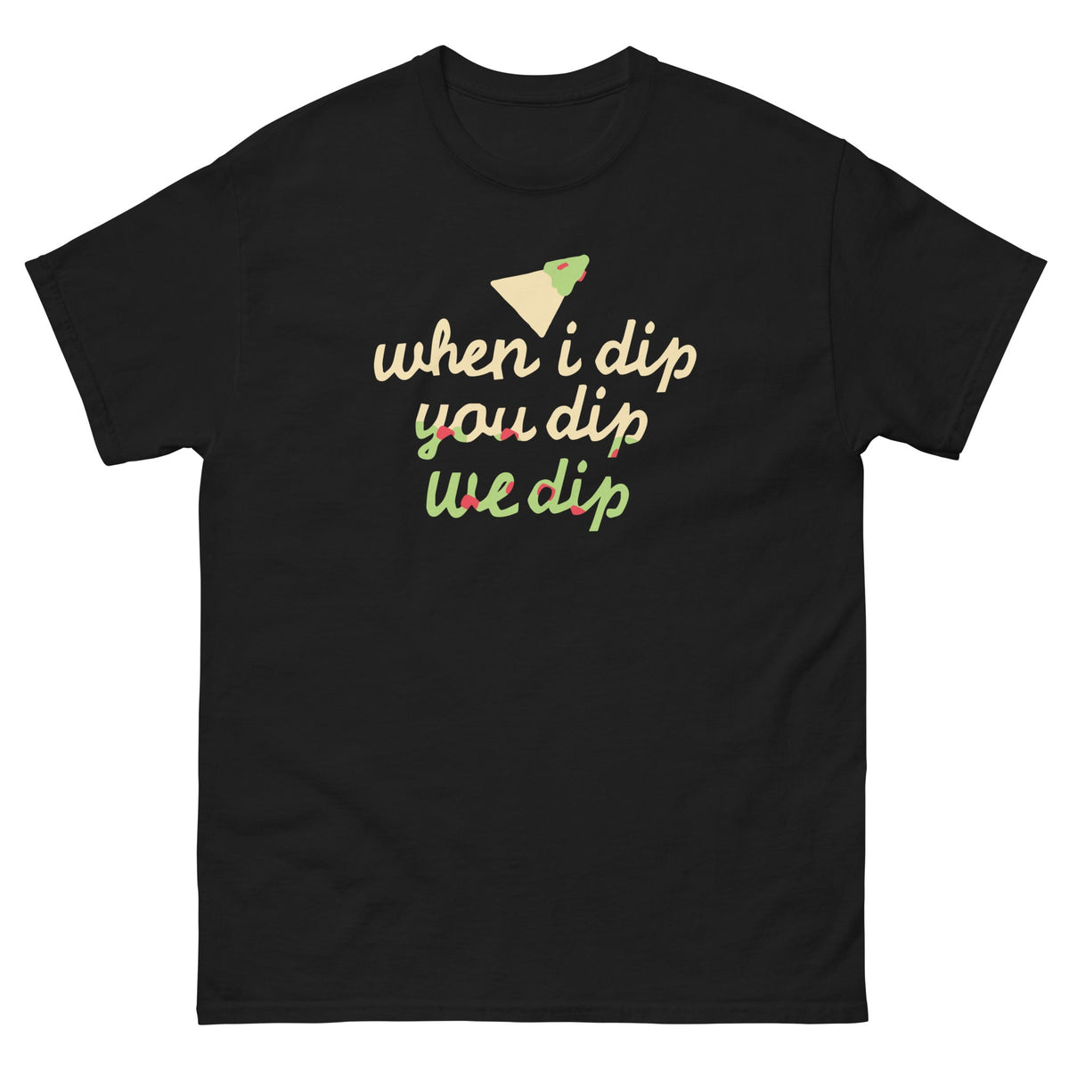 When I Dip You Dip We Dip Men's Classic Tee