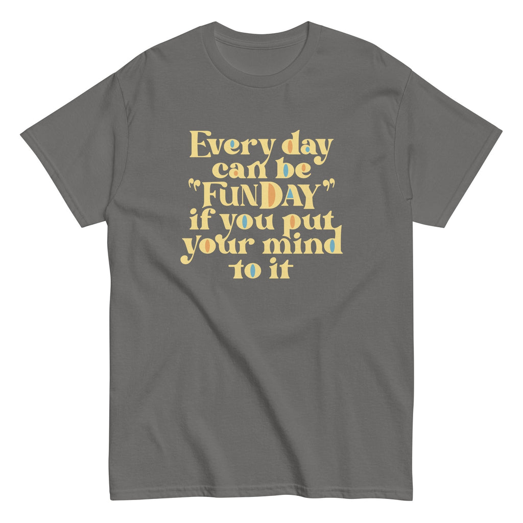 Every Day Can Be Funday Men's Classic Tee