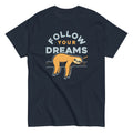 Follow Your Dreams Men's Classic Tee