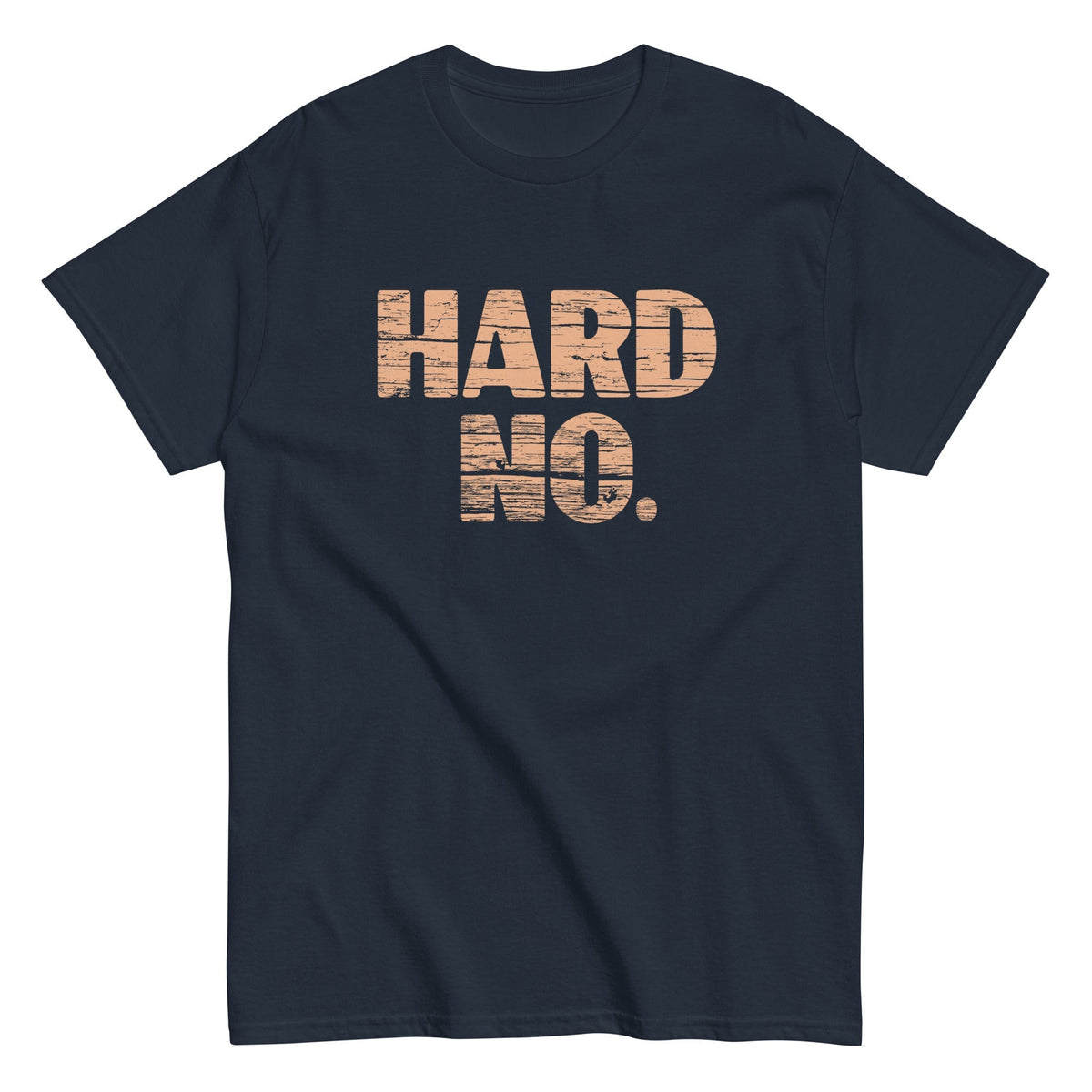 Hard No Men's Classic Tee