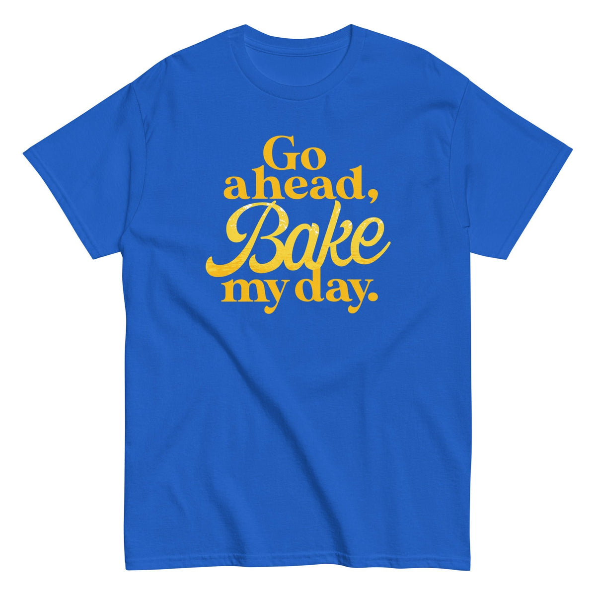 Go Ahead, Bake My Day Men's Classic Tee