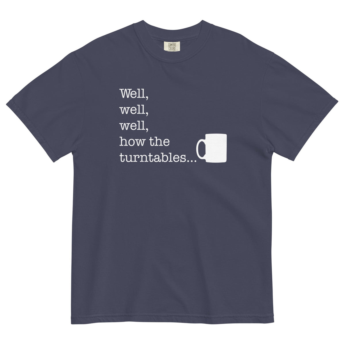 Well, Well, Well, How The Turntables Men's Relaxed Fit Tee