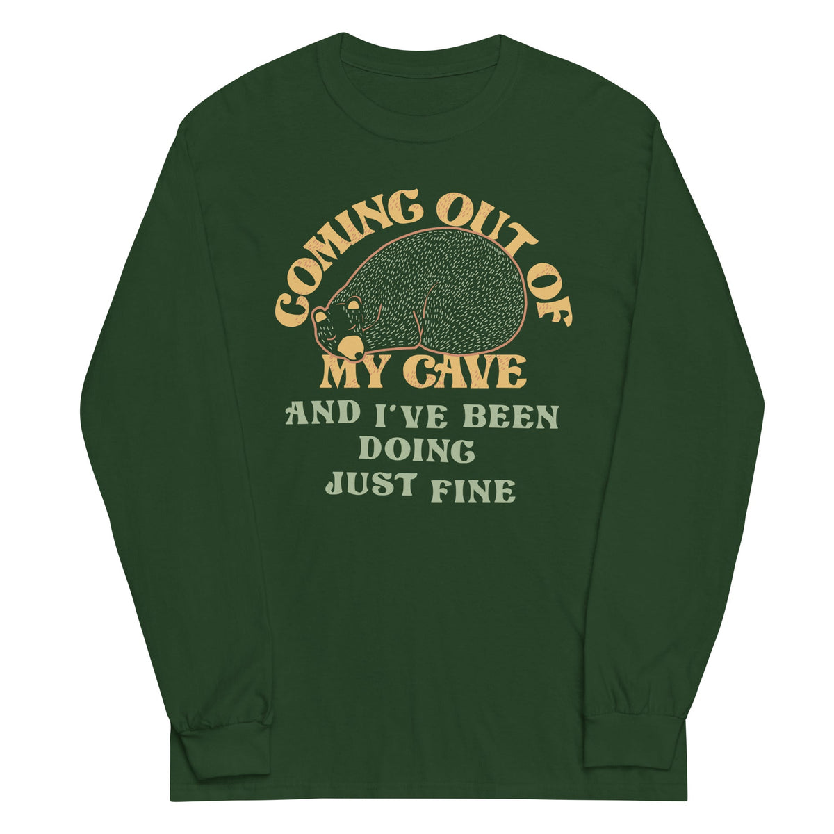 Coming Out Of My Cave And I've Been Doing Just Fine Unisex