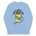That's Quite The Pickle Unisex