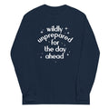 Wildly Unprepared For The Day Ahead Unisex