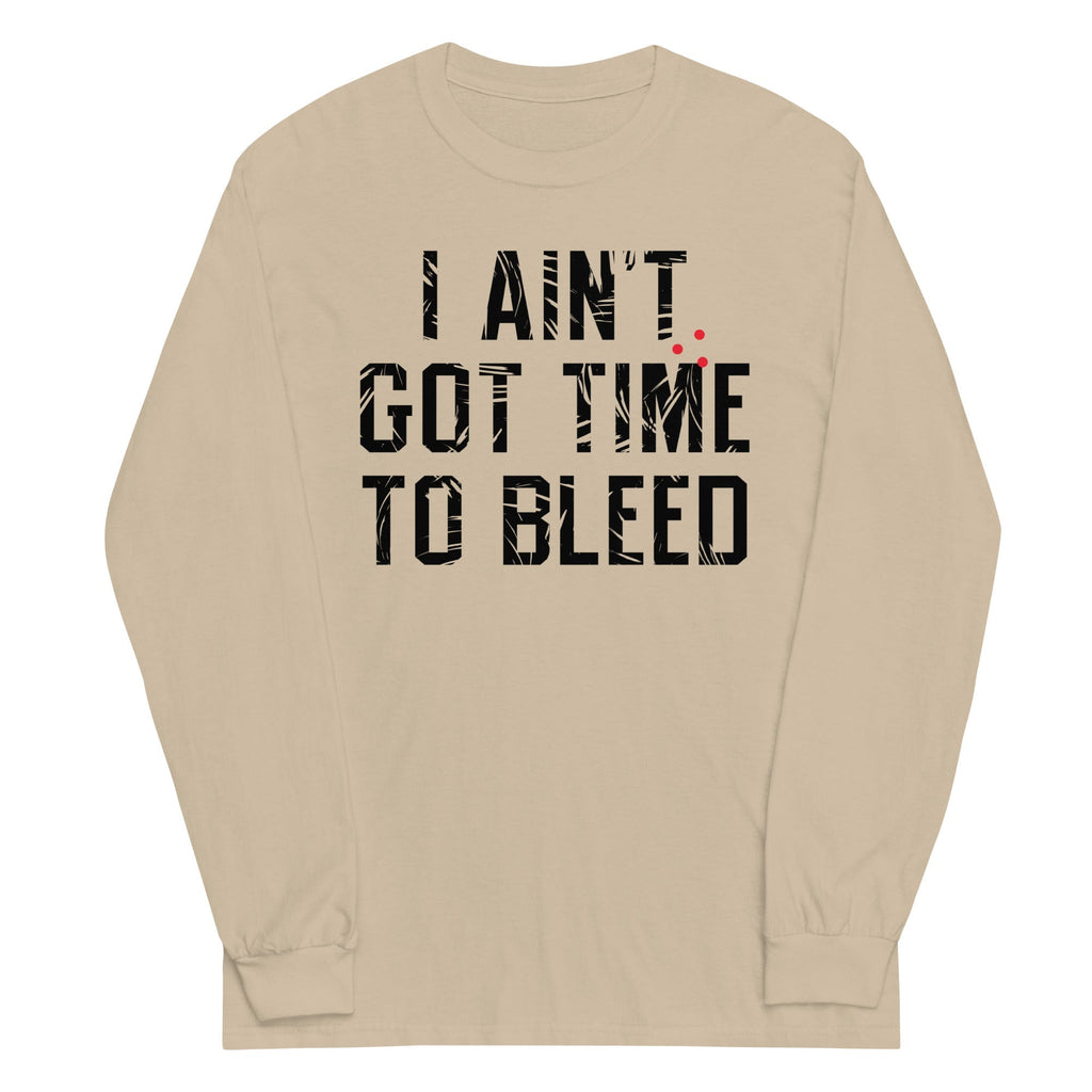 I Ain't Got Time To Bleed Unisex
