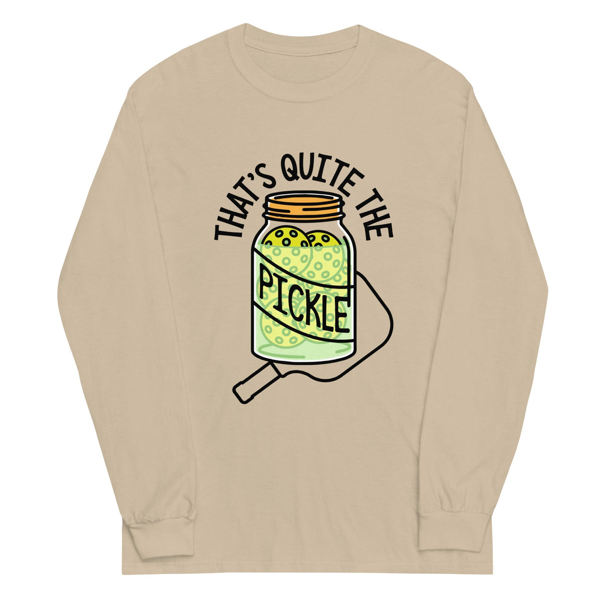 That's Quite The Pickle Unisex