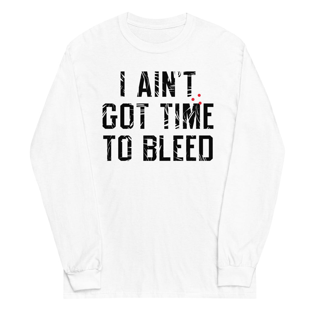 I Ain't Got Time To Bleed Unisex