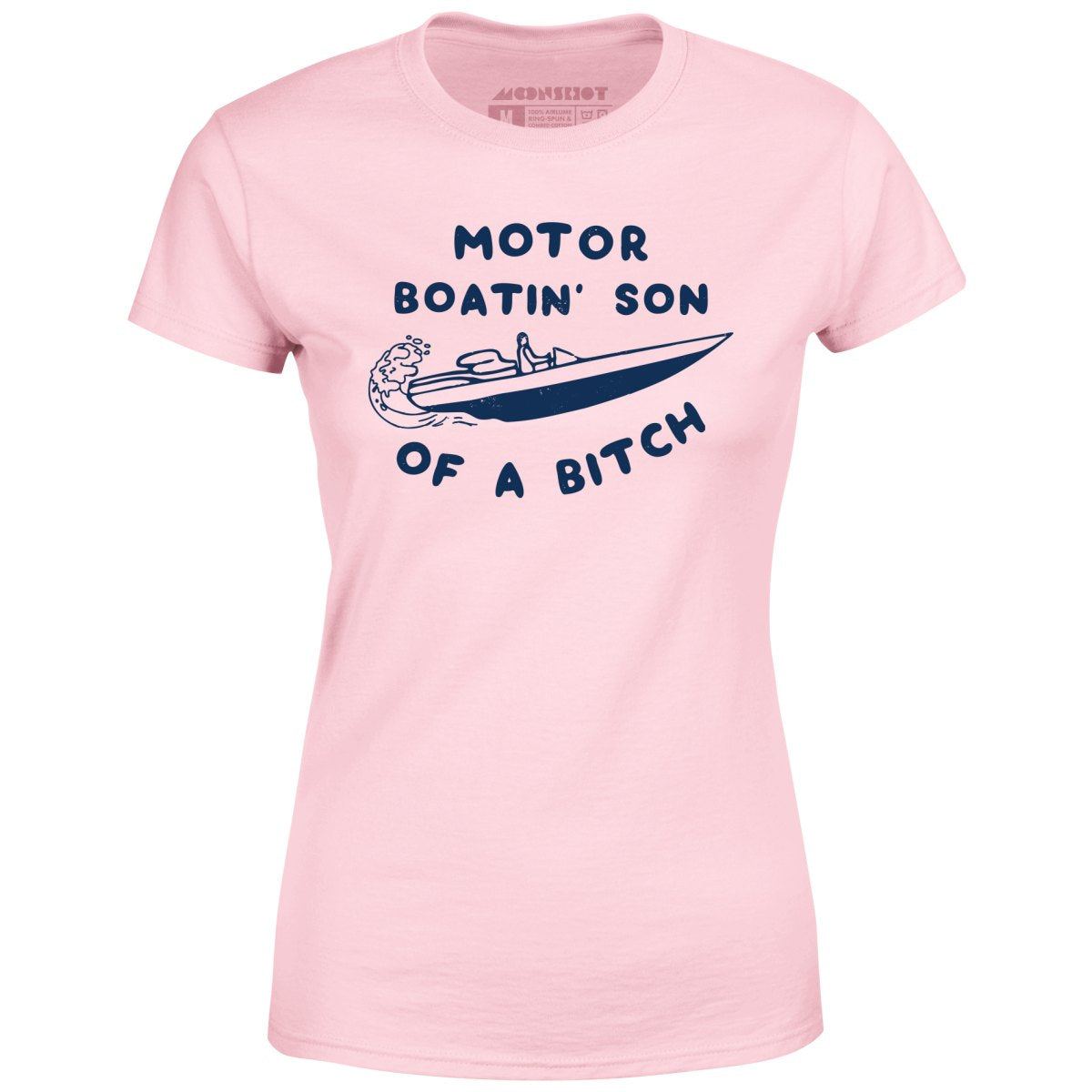 Motor Boatin' Son of a Bitch - Women's