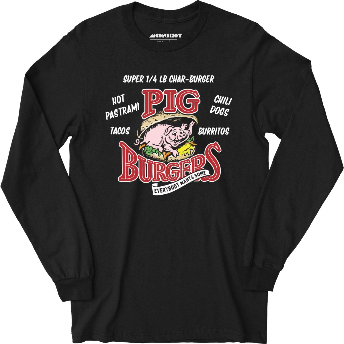 Pig Burgers - Everybody Wants Some - Long Sleeve