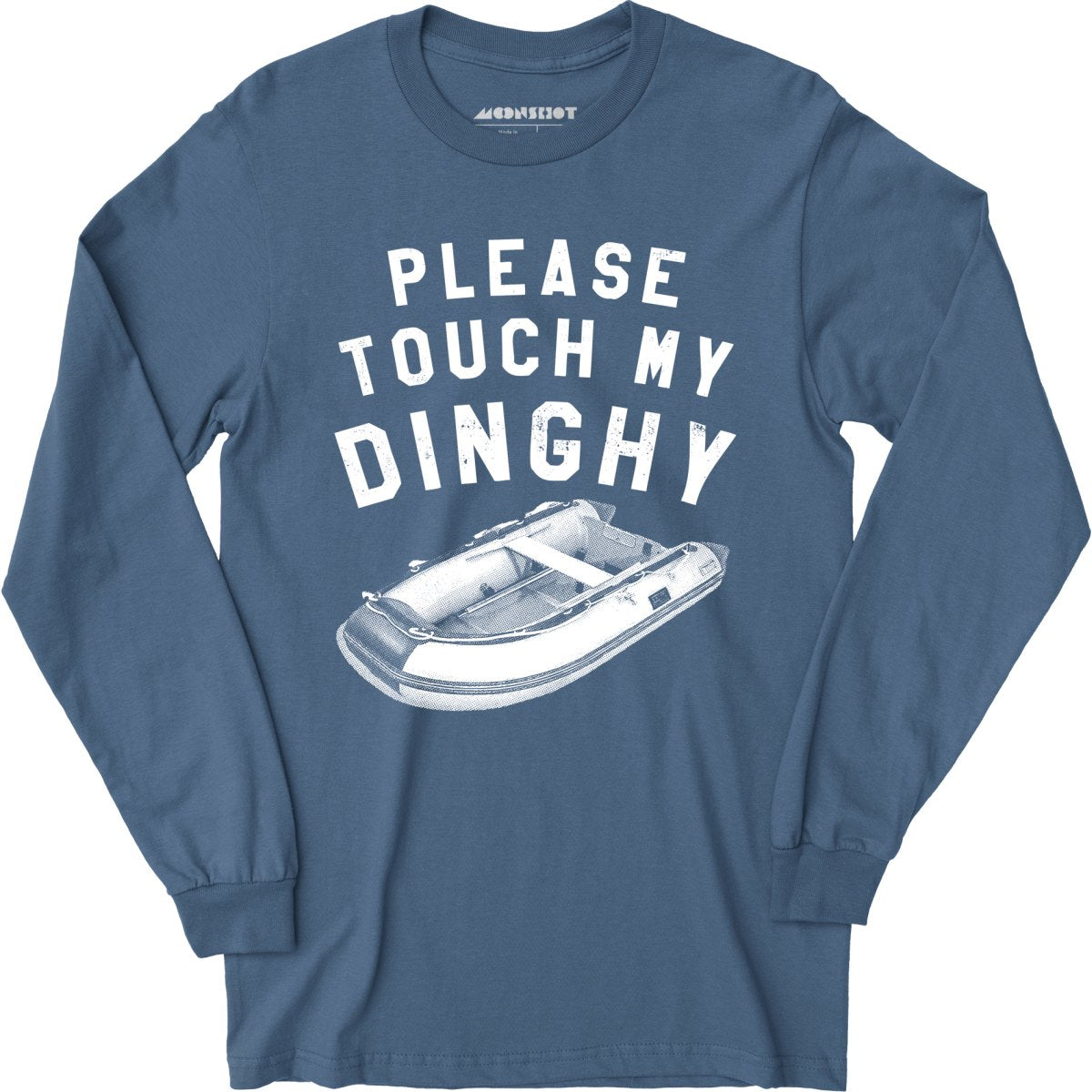 Please Touch My Dinghy - Long Sleeve